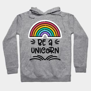 Be A Unicorn Hoodie